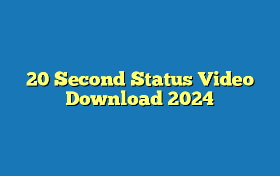 20 Second Status Video Download 2024