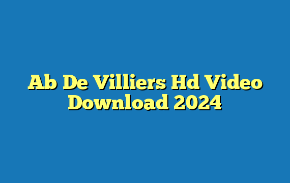 Ab De Villiers Hd Video Download 2024