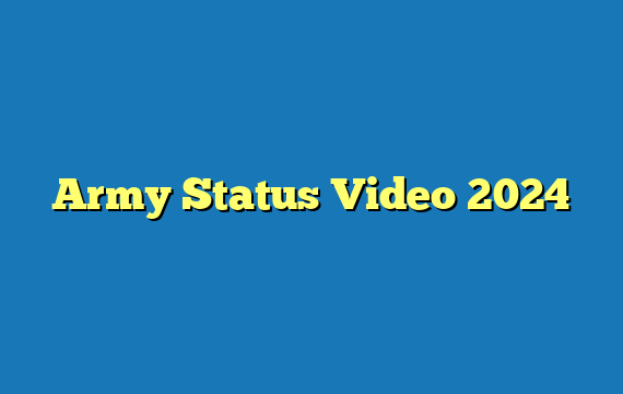 Army Status Video 2024