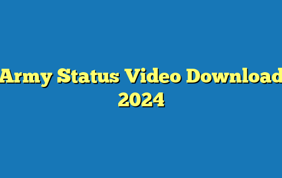 Army Status Video Download  2024