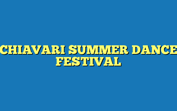 CHIAVARI SUMMER DANCE FESTIVAL