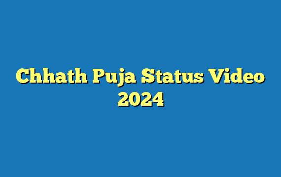 Chhath Puja Status Video 2024