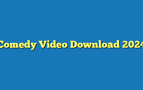 Comedy Video Download 2024