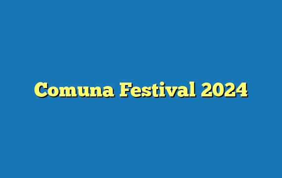 Comuna Festival 2024
