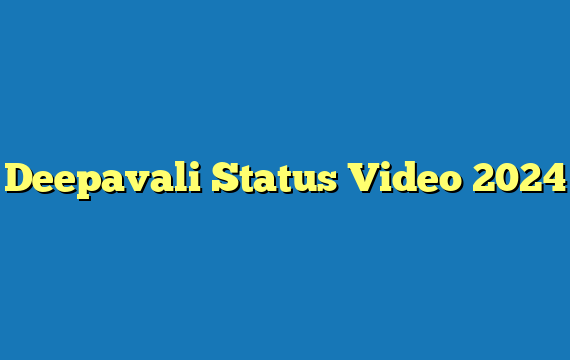 Deepavali Status Video 2024