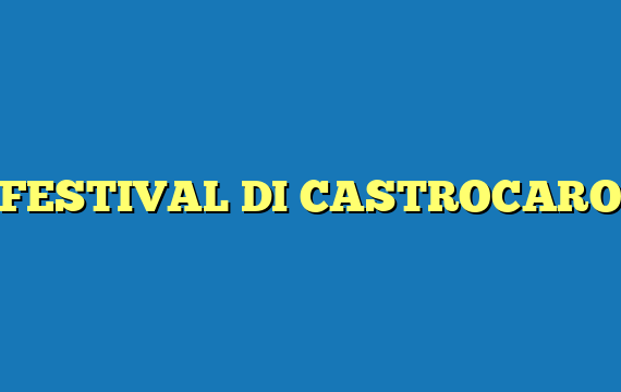 FESTIVAL DI CASTROCARO