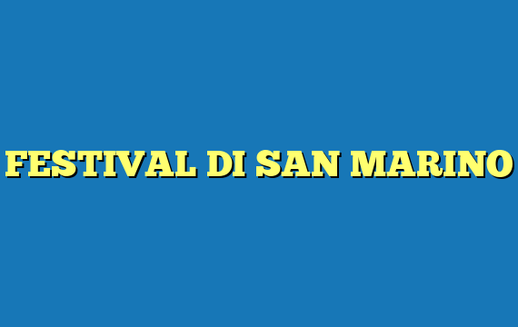 FESTIVAL DI SAN MARINO
