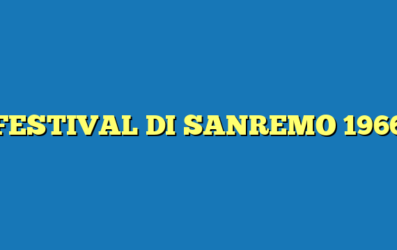 FESTIVAL DI SANREMO 1966