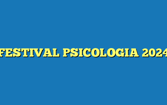 FESTIVAL PSICOLOGIA 2024