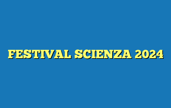FESTIVAL SCIENZA 2024