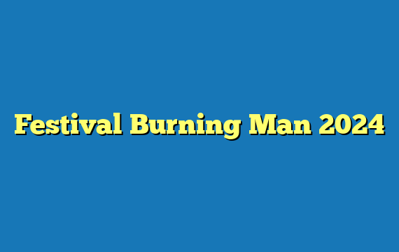 Festival Burning Man 2024