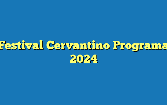 Festival Cervantino  Programa 2024