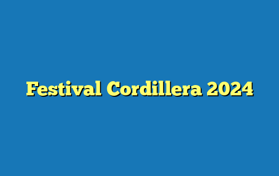 Festival Cordillera 2024