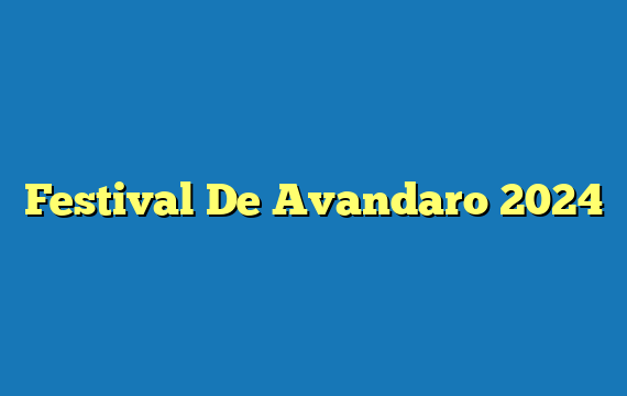 Festival De Avandaro 2024
