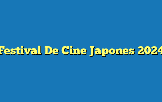 Festival De Cine Japones 2024