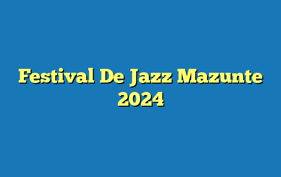 Festival De Jazz Mazunte  2024