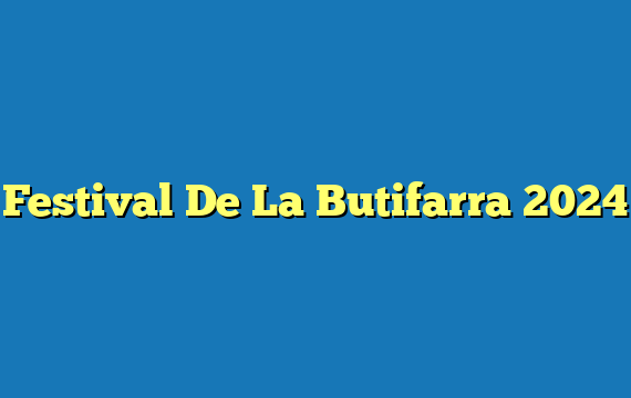 Festival De La Butifarra  2024