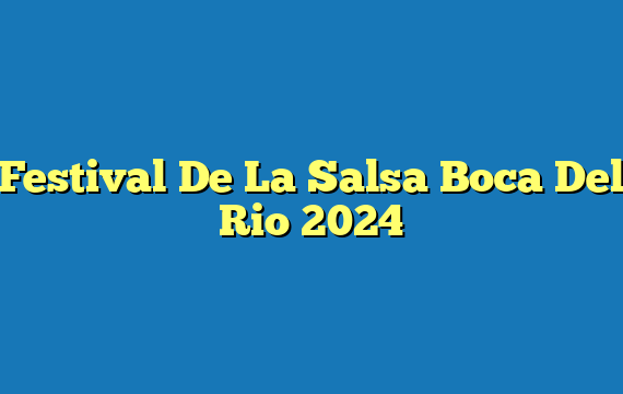 Festival De La Salsa Boca Del Rio  2024