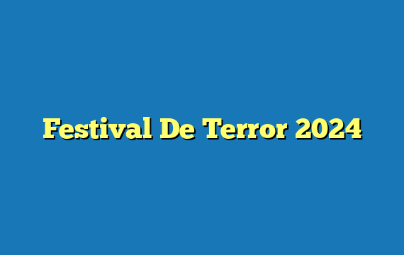 Festival De Terror 2024