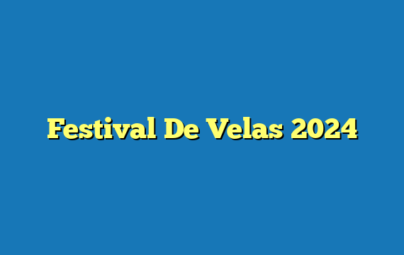 Festival De Velas  2024