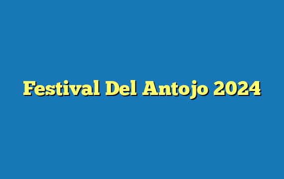 Festival Del Antojo  2024