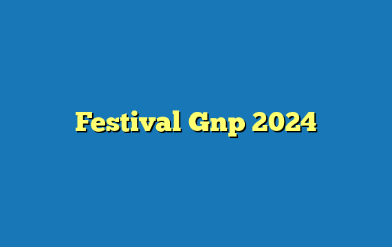 Festival Gnp  2024