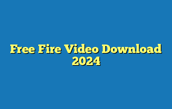 Free Fire Video Download 2024