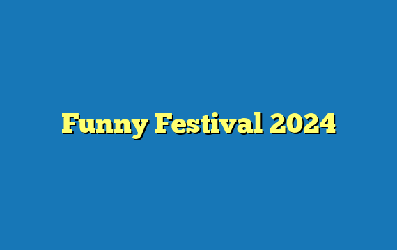 Funny Festival  2024