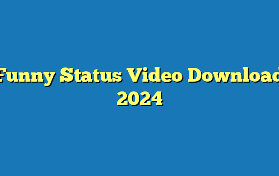 Funny Status Video Download 2024