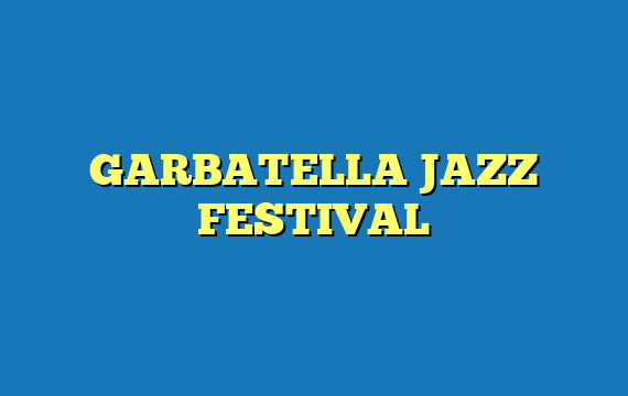 GARBATELLA JAZZ FESTIVAL