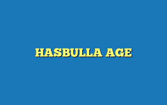 HASBULLA AGE