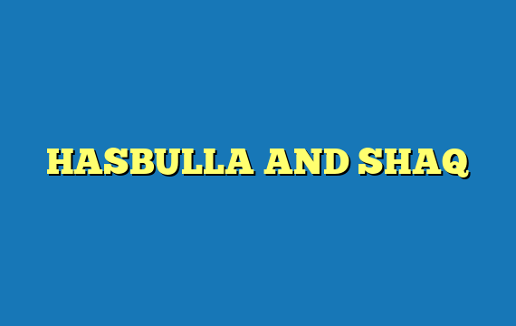 HASBULLA AND SHAQ