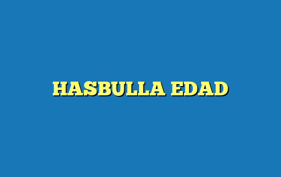 HASBULLA EDAD