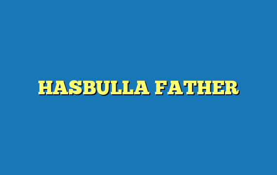 HASBULLA FATHER