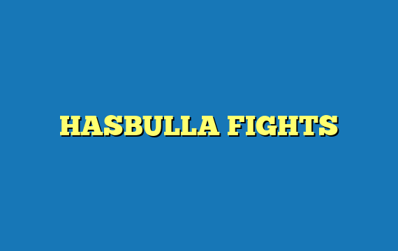 HASBULLA FIGHTS