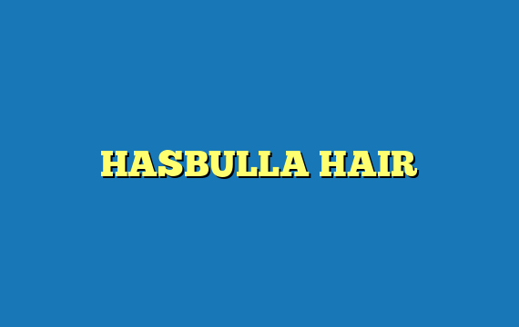 HASBULLA HAIR