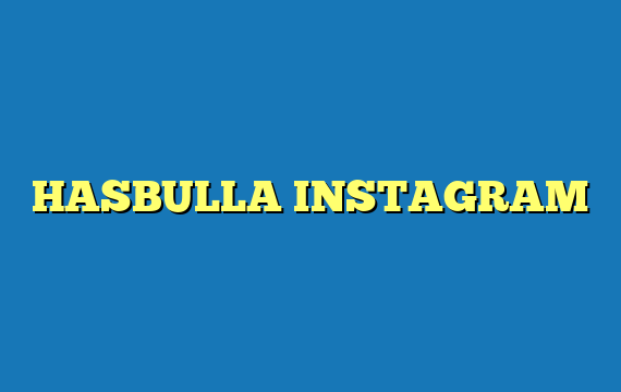 HASBULLA INSTAGRAM