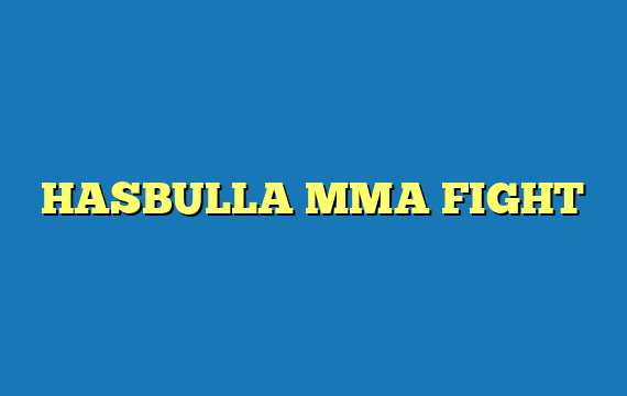 HASBULLA MMA FIGHT