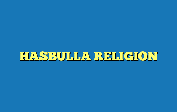 HASBULLA RELIGION
