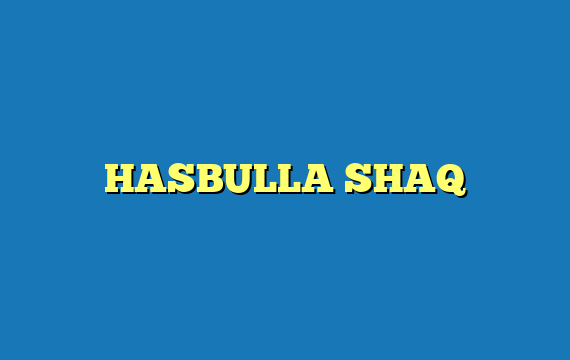 HASBULLA SHAQ
