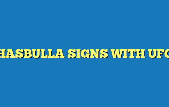 HASBULLA SIGNS WITH UFC