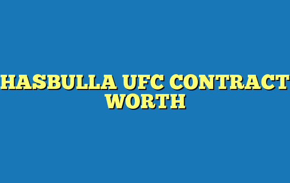 HASBULLA UFC CONTRACT WORTH