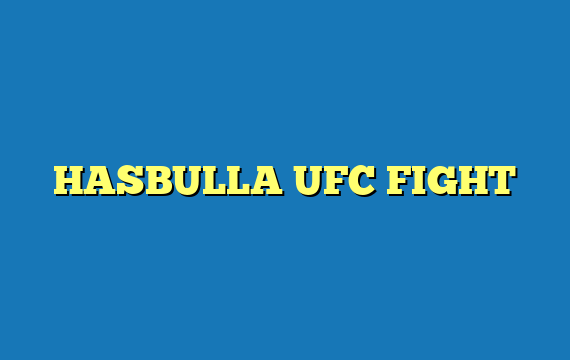 HASBULLA UFC FIGHT