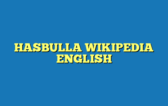 HASBULLA WIKIPEDIA ENGLISH