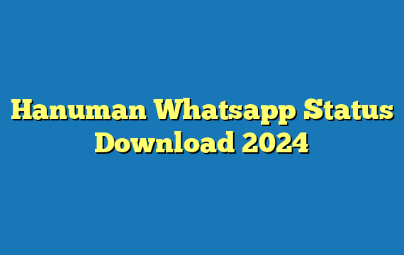 Hanuman Whatsapp Status Download 2024