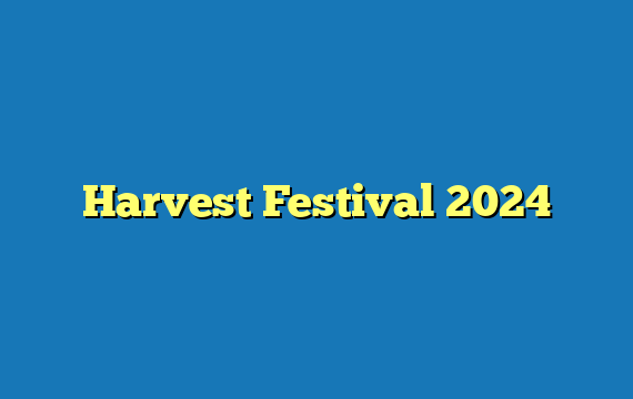 Harvest Festival 2024