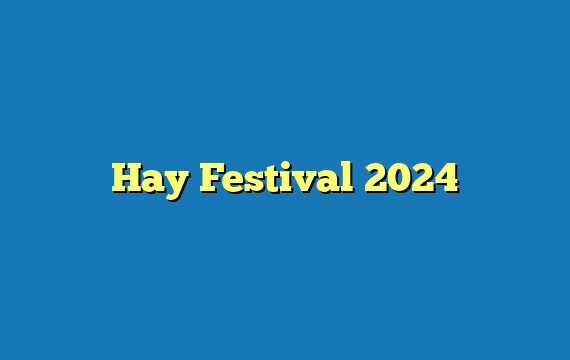 Hay Festival 2024