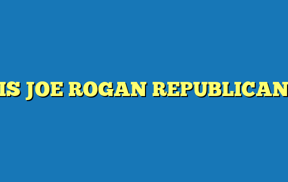 IS JOE ROGAN REPUBLICAN