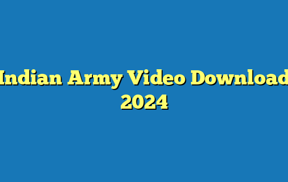 Indian Army Video Download 2024