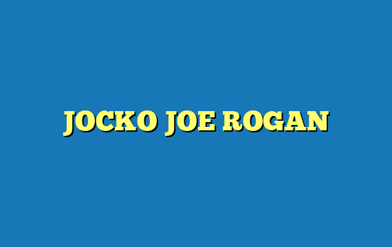 JOCKO JOE ROGAN